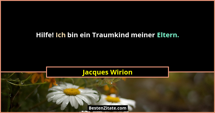 Hilfe! Ich bin ein Traumkind meiner Eltern.... - Jacques Wirion